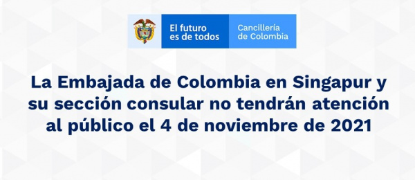 La Embajada de Colombia en Singapur y su sección consular no tendrán atención al público el 4 de noviembre de 2021