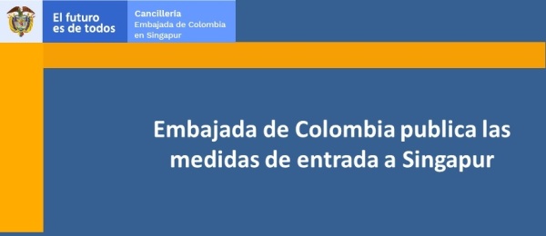 Embajada de Colombia publica las medidas de entrada a Singapur 