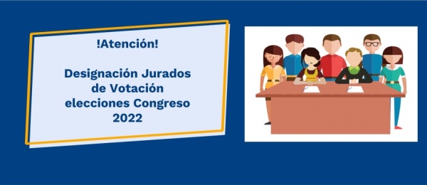 Designación Jurados de Votación elecciones Congreso 2022