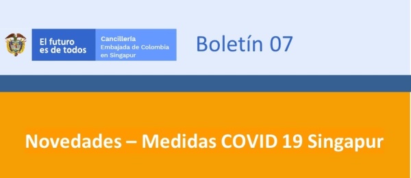 La Embajada de Colombia y su sección consular publica las nuevas medidas COVID 19 en Singapur