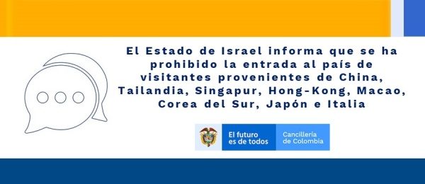 Estado de Israel informa que se ha prohibido la entrada al país de visitantes provenientes de China, Tailandia, Singapur, Hong-Kong, Macao, Corea del Sur, Japón e Italia