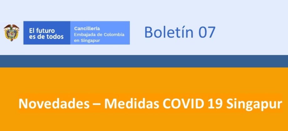 La Embajada de Colombia y su sección consular publica las nuevas medidas COVID 19 en Singapur