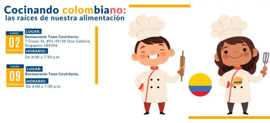 Embajada de Colombia en Singapur y su sección consular invitan al evento “Cocinando colombiano: las raíces de nuestra 