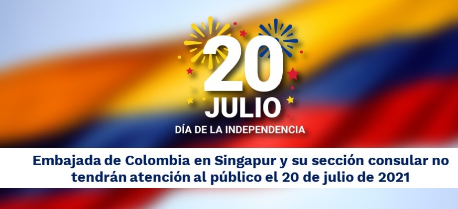 Embajada de Colombia en Singapur y su sección consular no tendrán atención al público el 20 de julio 