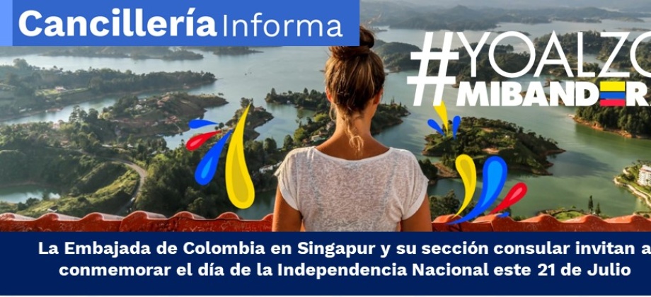 La Embajada de Colombia en Singapur y su sección consular invitan a conmemorar el día de la Independencia Nacional 