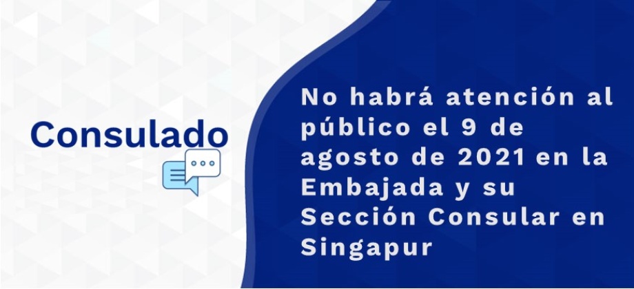 No habrá atención al público el 9 de agosto de 2021 en la Embajada y su Sección Consular 
