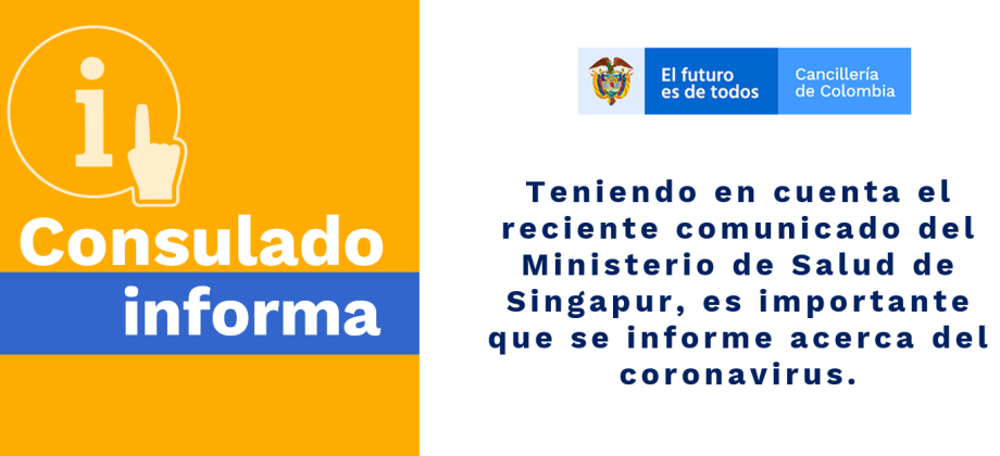 Teniendo en cuenta el reciente comunicado del Ministerio de Salud de Singapur, informa acerca del coronavirus